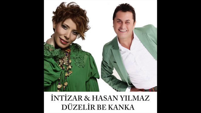 İntizar & Hasan Yılmaz - Düzelir Be Kanka