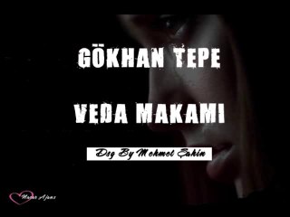 Gökhan Tepe - Veda Makamı