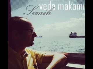 SEMİH VEDA MAKAMI