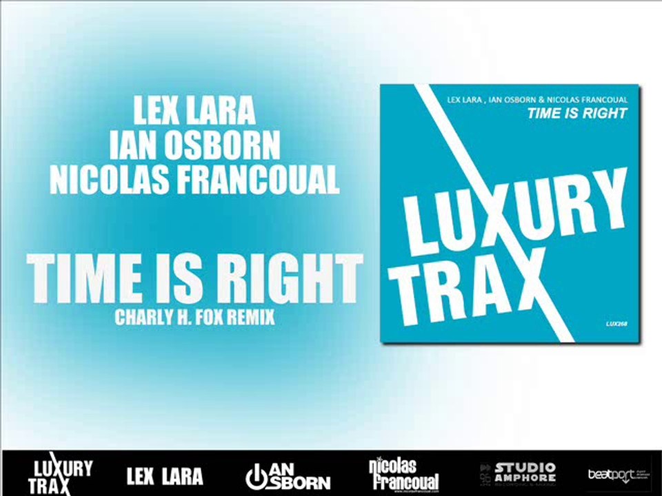 Lex Lara, Ian Osborn & Nicolas Francoual - Time Is Right (Charly H. Fox Remix)