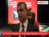 Yerel Üretim Desteklenirse Tablet Satış Rakamları 2 Kat Artar'