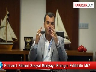 E-ticaret Siteleri Sosyal Medyaya Entegre Edilebilir Mi?