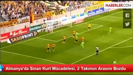 Almanya'da Sinan Kurt Mücadelesi, 2 Takımın Arasını Bozdu
