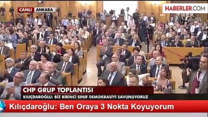 Kılıçdaroğlu: Ben Oraya 3 Nokta Koyuyorum