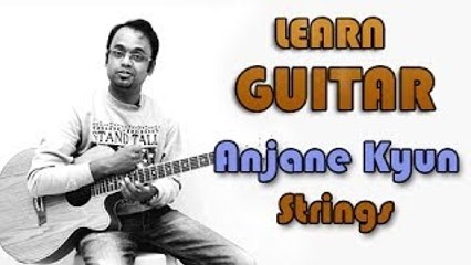 Anjane Kyun Guitar Lesson - Strings - Bilal Maqsood, Faisal Kapadia