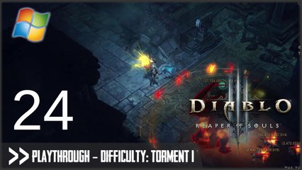 Diablo 3: Reaper of Souls (PC) - Pt.24 [Difficulty Torment I]
