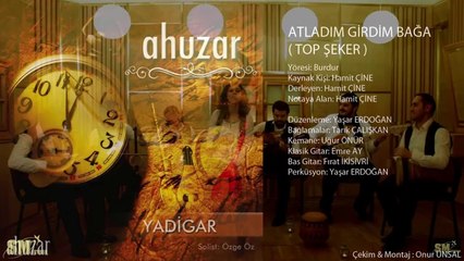 Atladım Girdim Bağa ( Top Şeker ) (Ahuzar)