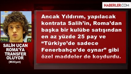 Fenerbahçeli Salih Uçan, Roma'ya Transfer Oluyor