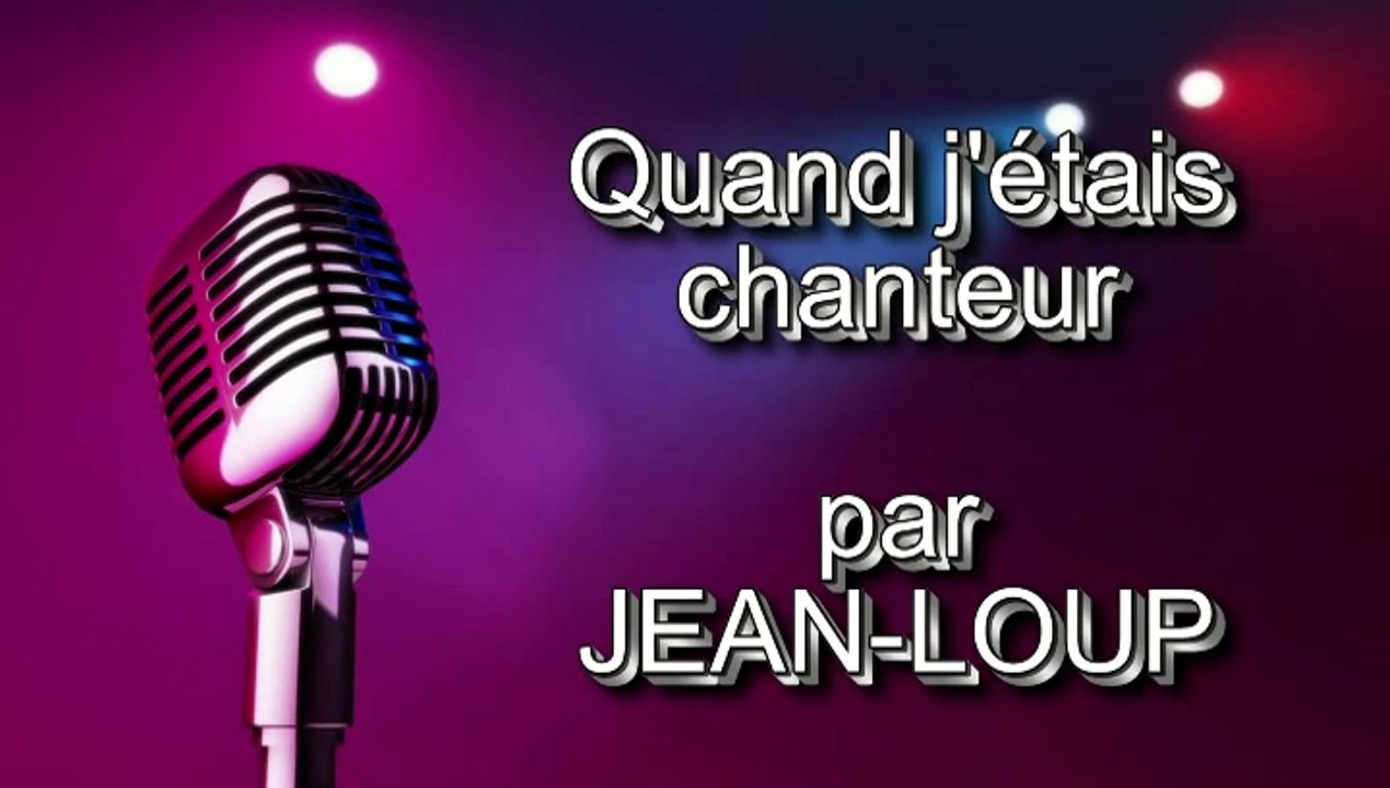 Quand j'étais chanteur par Jean-Loup