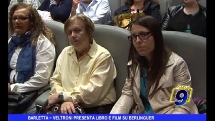 Barletta | Veltroni presenta libro e film su Berlinguer