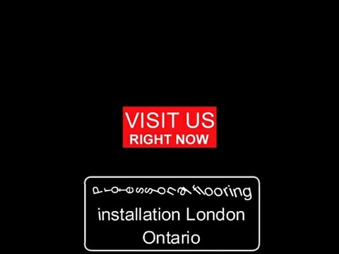 Flooring Installation Company London Ontario