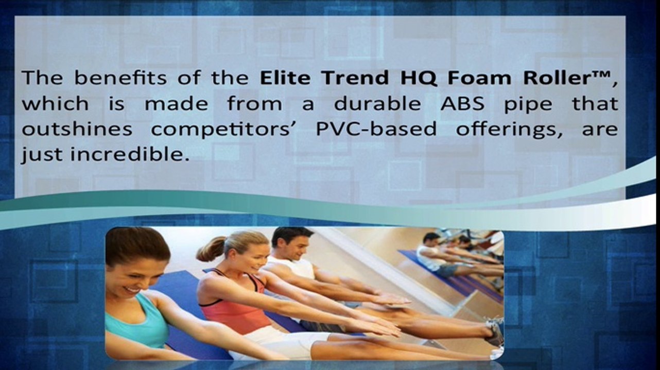 Foam Rollers Make  Exercising  Delightful  Once Again