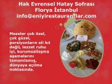 Hak EVRENSEL Hatay Sofrası, Florya İstanbul, Florya Sahil Restoranları,Hatay yemekleri, Antakya Mutfağı, Yöresel Yemekleri