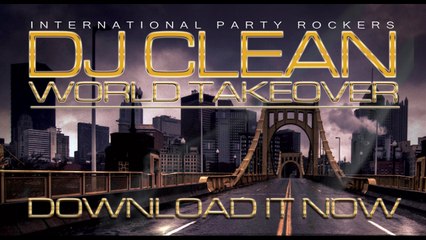DJ CLEAN - WORLD TAKEOVER Ft. Cj Miles, Christine Mendoza, Francine Dee, Heidi Riego, Micah Nicole, Eve Bbk, Ashley Vee