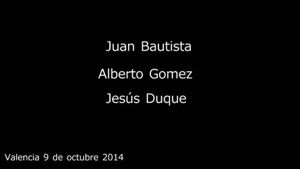 Juan Bautista, Alberto Gomez y Jesus Duque