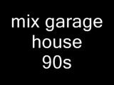mix garage house classic 93/98 mixer par moi