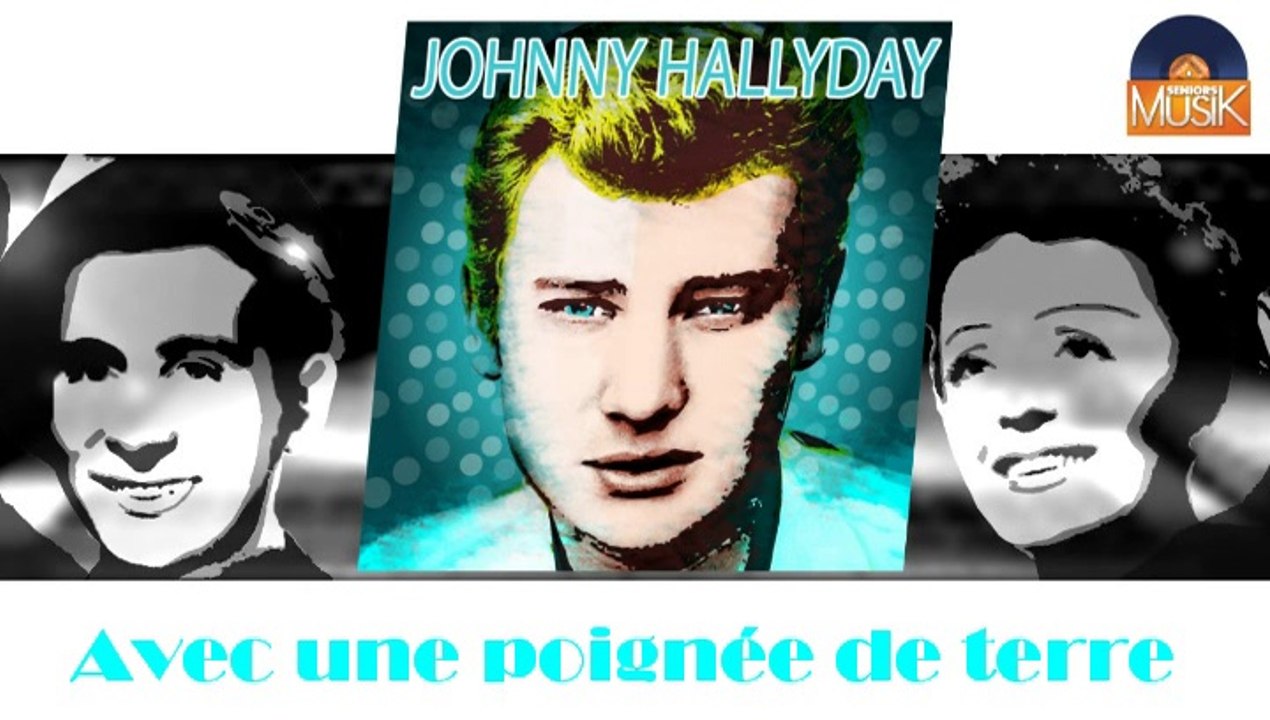 Johnny Hallyday - Avec une poignée de terre (HD) Officiel Seniors Musik
