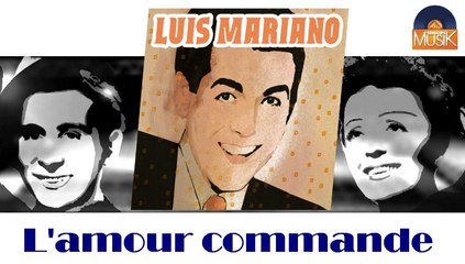 Luis Mariano - L'amour commande (HD) Officiel Seniors Musik