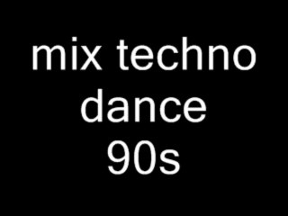 mix techno dance classic 93/98 mixer par moi