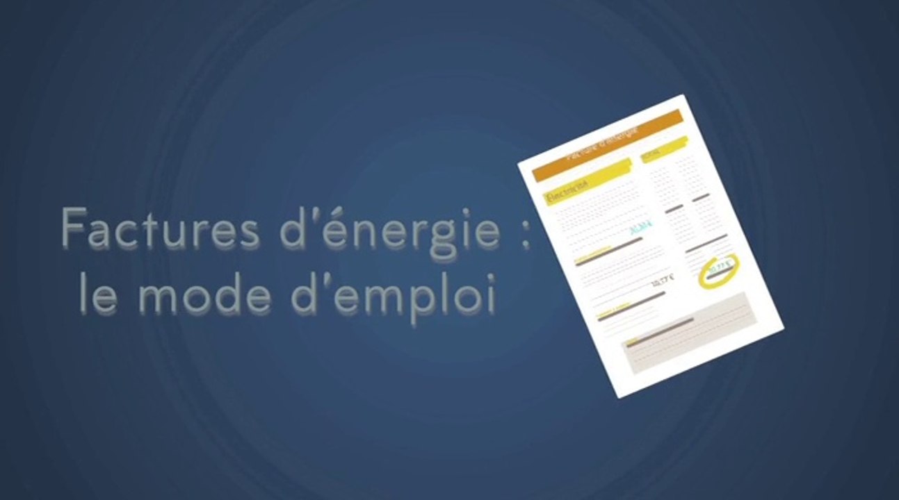 Facture d'énergie : le mode d'emploi