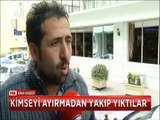 Esenyurt'ta Türk, Kürt ayrımı yapmadan yakıp yıktılar