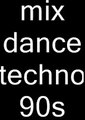 mix dance techno classic 94/98 mixer par moi
