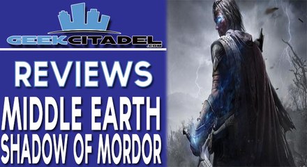 Geek Citadel - Middle-Earth: Shadow of Mordor Review