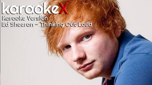 Ed Sheeran - Thinking Out Loud Karaoke Version (KaraokeX)