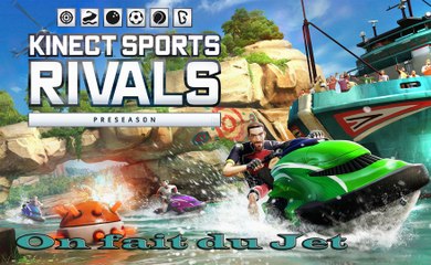 Bref testons de nouveaux jeux "kinect sport rival"