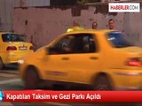 Kapatılan Taksim ve Gezi Parkı Açıldı