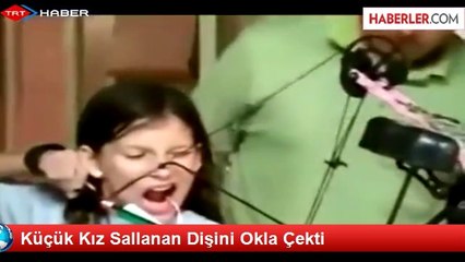 Küçük Kız Sallanan Dişini Okla Çekti