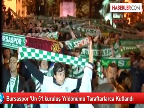 Taraftarlar Bursaspor Kuruluş Yıldönümünü Kutladı