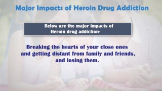 Major Impacts of Heroin Drug Addiction