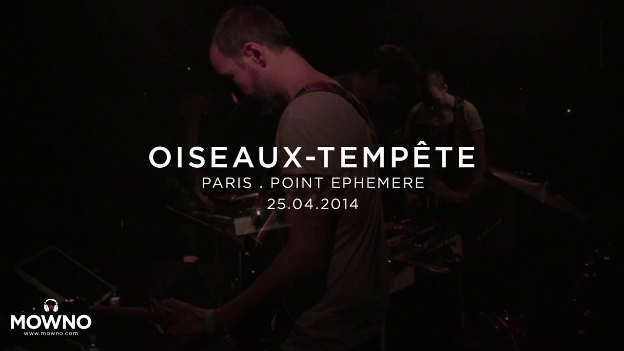 OISEAUX-TEMPÊTE - Live in Paris