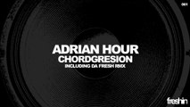 Adrian Hour - Chordgresion (Original Mix) [Freshin]