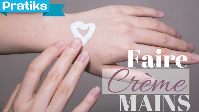 Cosmétique bio - Comment faire votre crème pour les mains