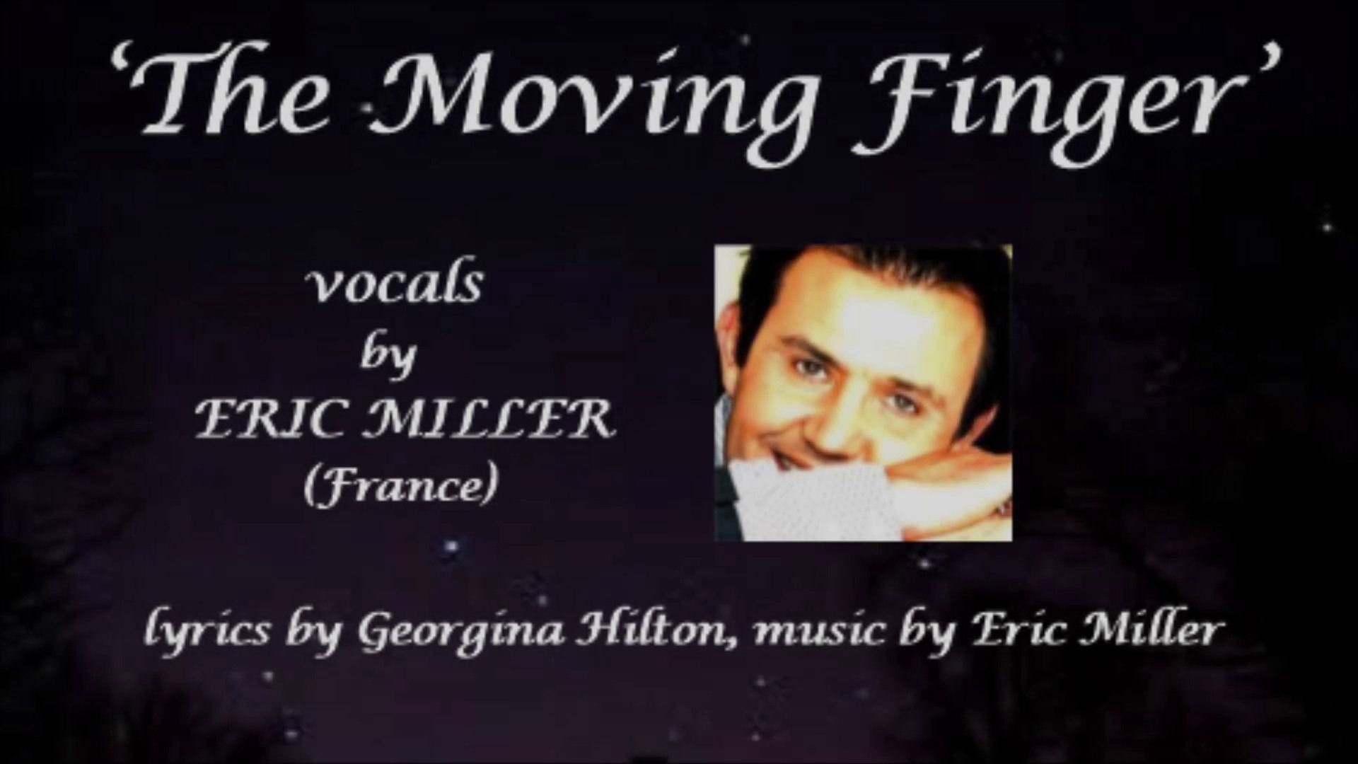 ⁣Eric Miller sings 'THE MOVING FINGER'  ( lyrics video from Hilton Music UK)