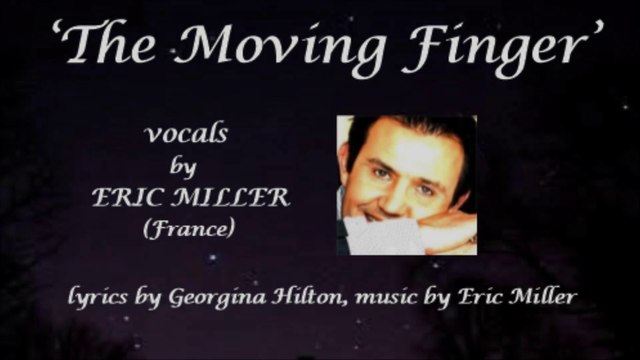 Eric Miller sings 'THE MOVING FINGER' ( lyrics video from Hilton Music UK)