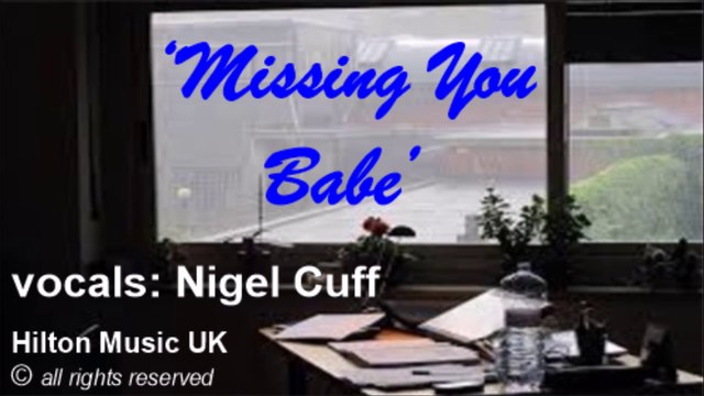 Nigel Cuff sings 'MISSING YOU BABE' for Hilton Music UK (Country / Pop / BoyBand)