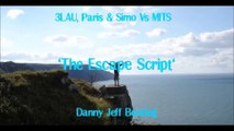 3LAU, Paris & Simo Vs MITS  - The Escape Script (Danny Jeff Bootleg)