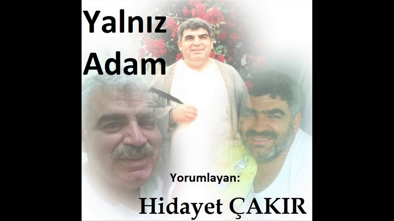 Hidayet ÇAKIR & YALNIZ ADAM Şiirir