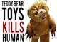 Teddy Bear Toys Kills Humans More Than Real Bears