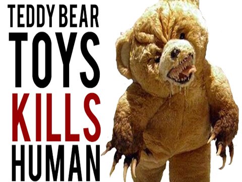 Teddy Bear Toys Kills Humans More Than Real Bears