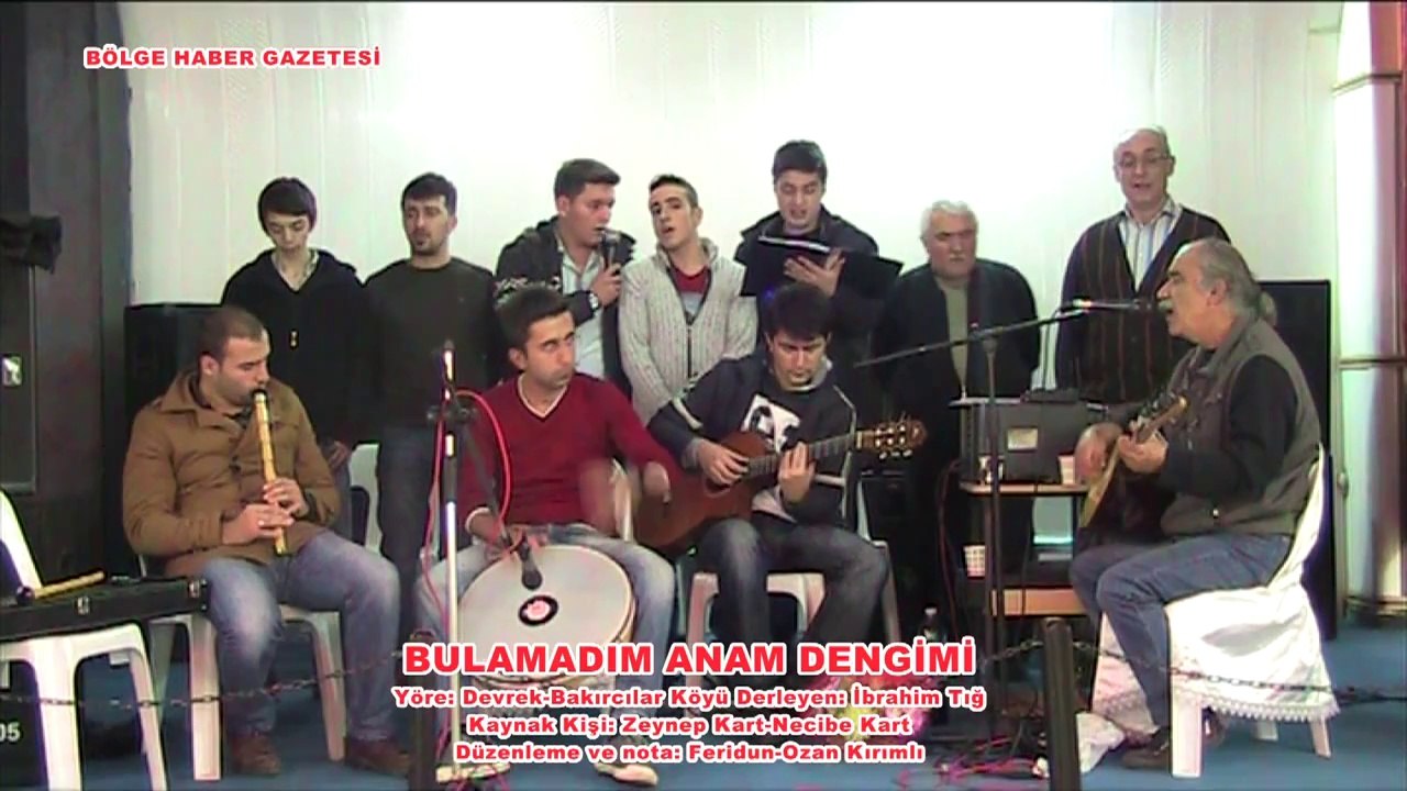 DEVREK TÜRKÜSÜ / BULAMADIM ANAM DENGİMİ
