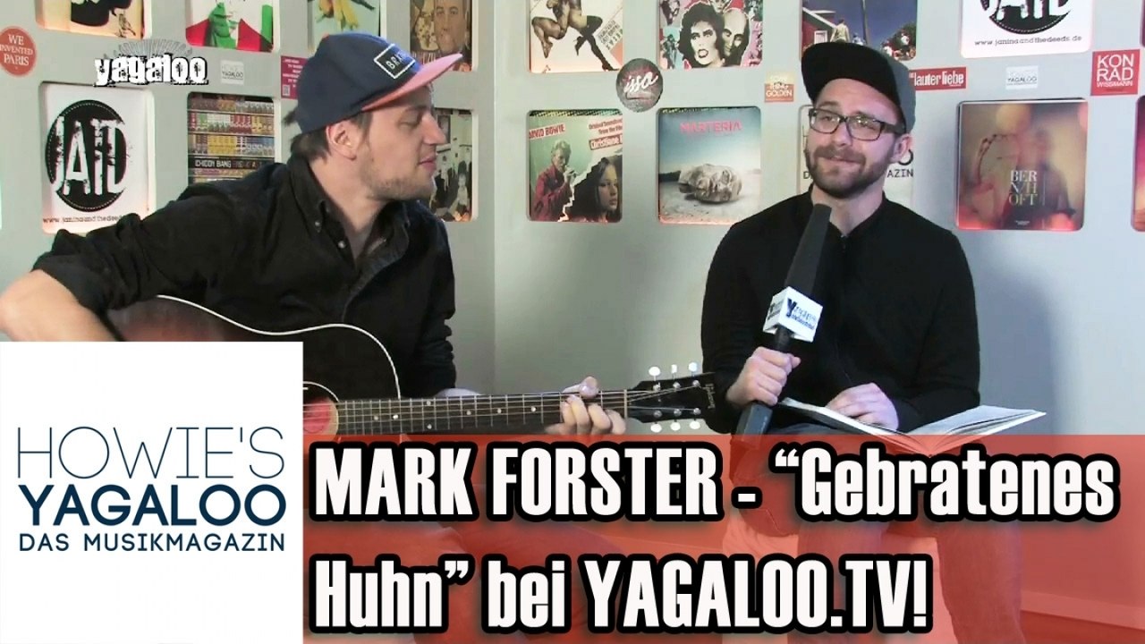 Mark Forster mit GEBRATENES HUHN - bei yagaloo.TV