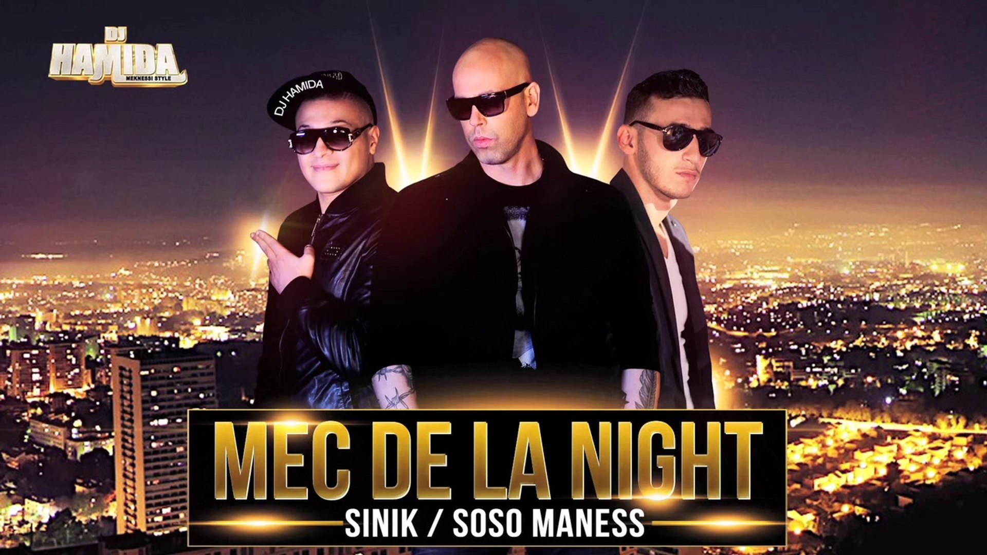 DJ HAMIDA ft SINIK & SOSSO MANESS " Mecs de la Night " (Nouveau Son 2014).  - Vidéo Dailymotion