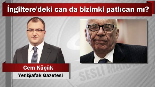 Cem Küçük : İngiltere'deki can da bizimki patlıcan mı?