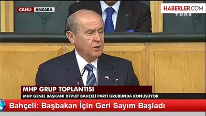 Bahçeli: Başbakan İçin Geri Sayım Başladı