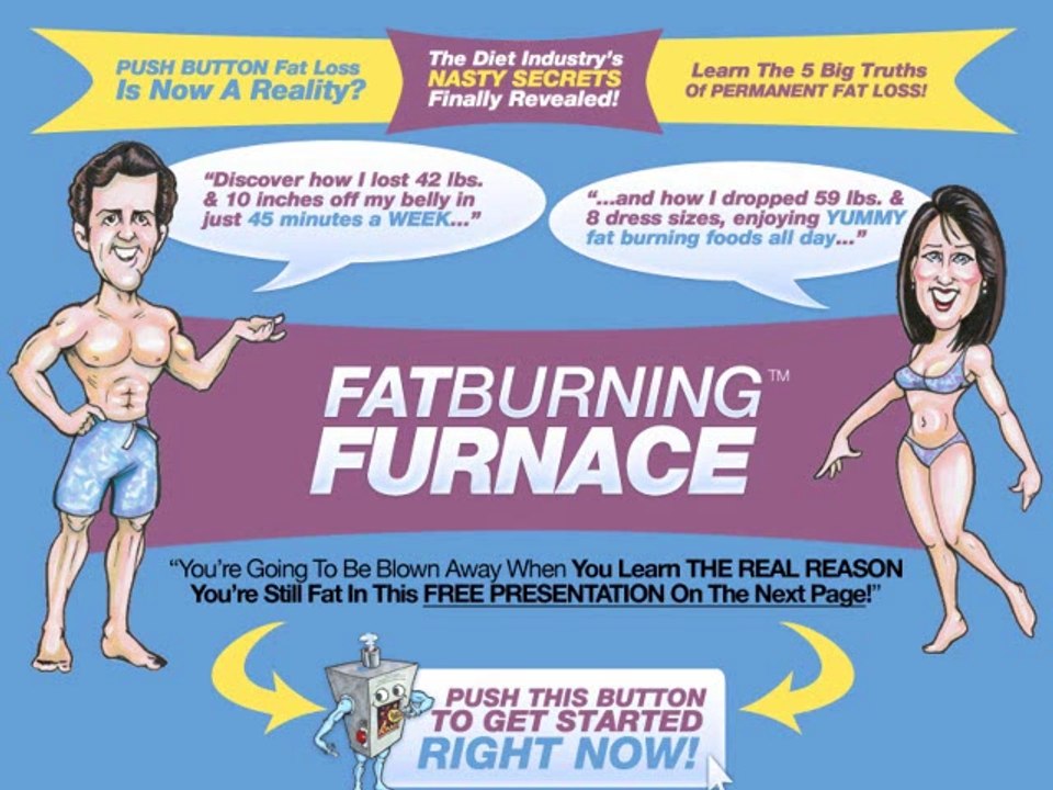 Fat Burning Furnace
