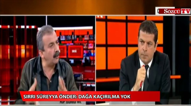 Sırrı Süreyya Önder Dağa kaçırılma yok
